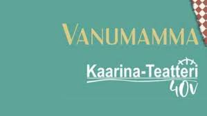 Mainos Vanumamma Kaarina-teatteri