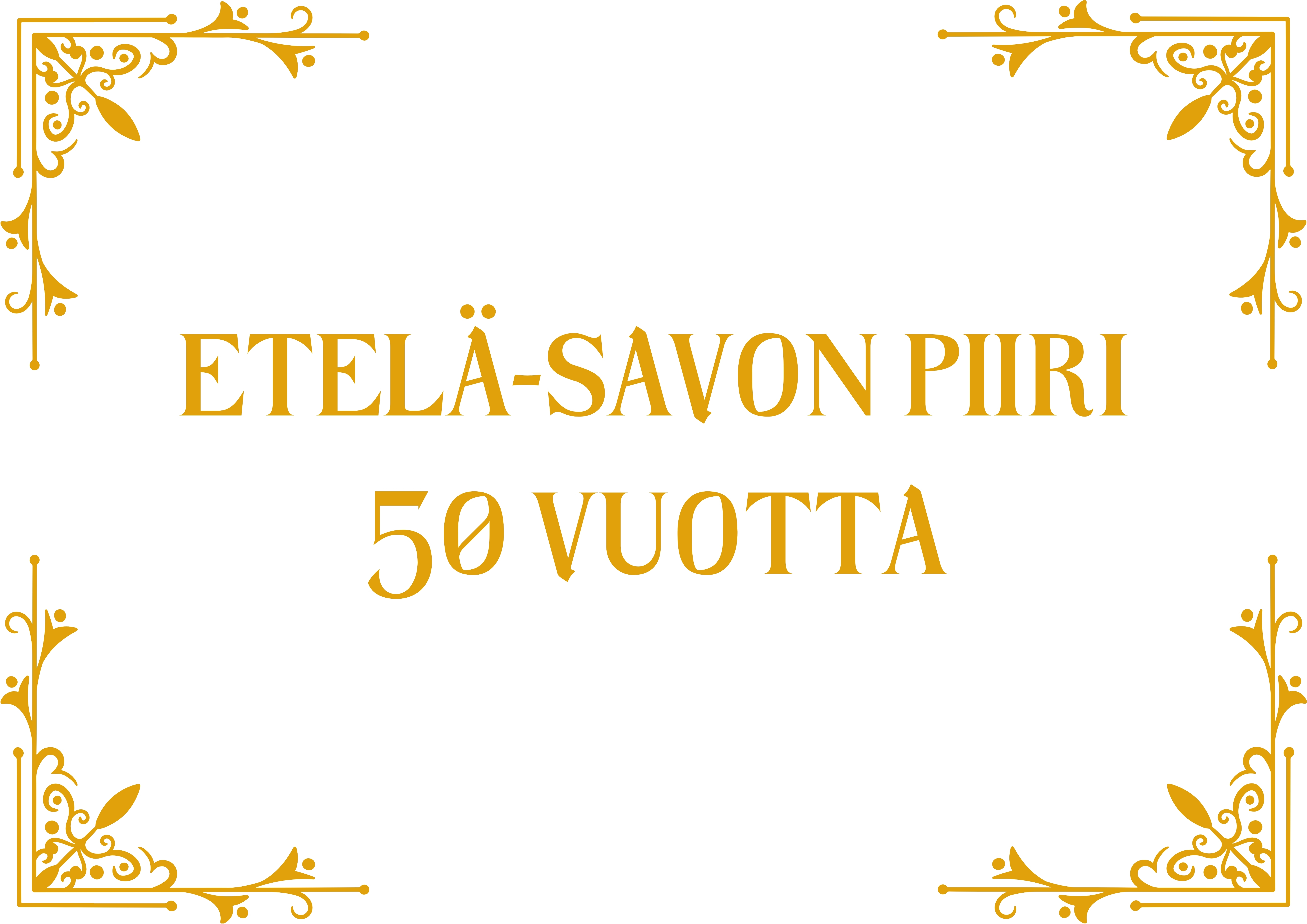 Etelä-Savon piiri 50 vuotta kultaiset kirjaimet ja reunukset