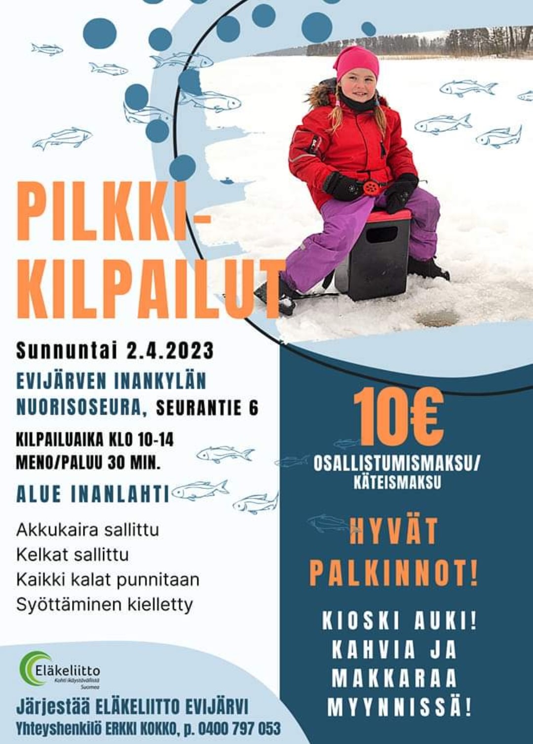 TERVETULOA PILKKIKISOIHIN EVIJÄRVELLE!