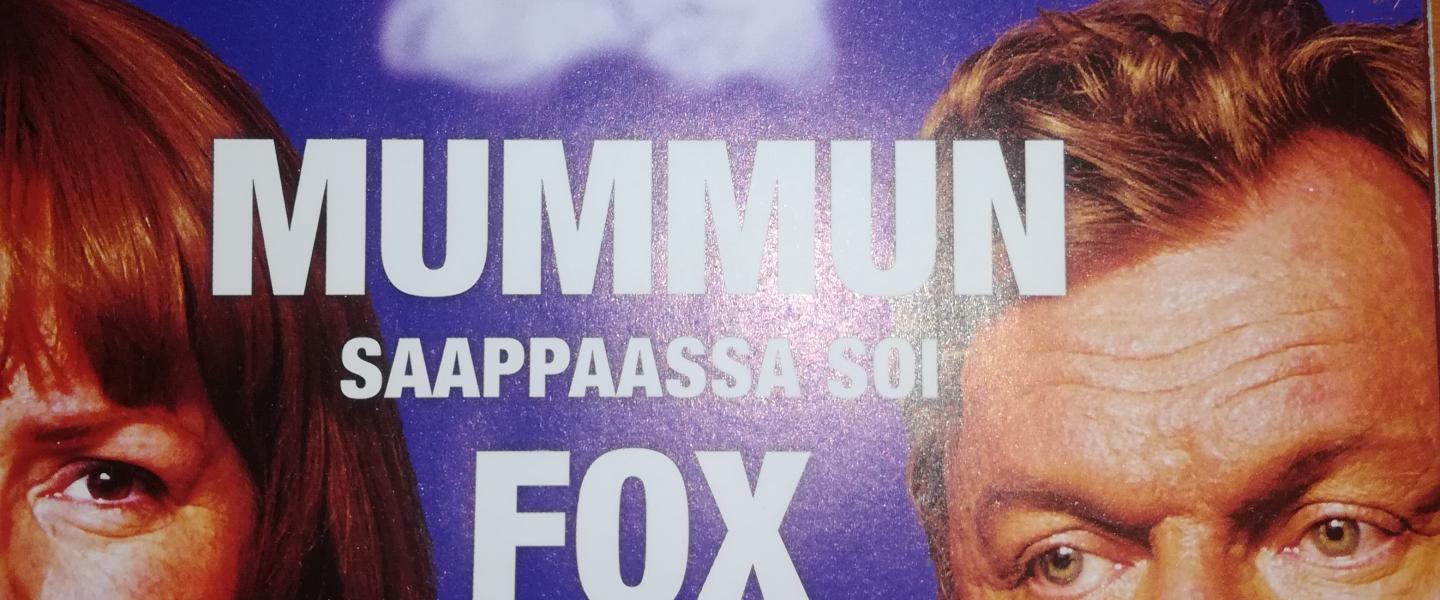 Mummun saappaassa soi fox