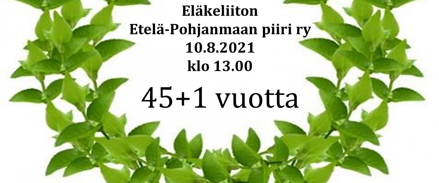 EL EteläPohjanmaan piirin 45+1 vuotisjuhla