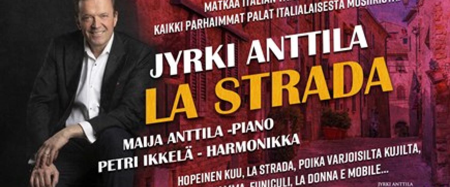 La Strada -konsertti, Jyrki Anttila