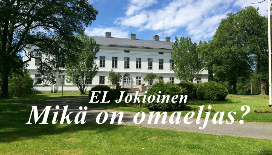 Kuvassa Jokioisten kartano ja teksti Mikä on omaeljas?